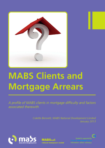 MABS Clients and Mortgage Debt - a profile of MABS clients in Mortgage Difficulty (2013)